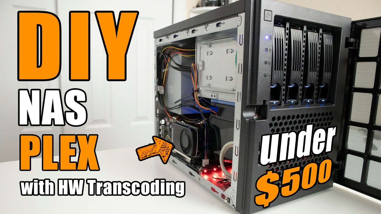 DIY NAS & Plex Home Server With Hardware Transcoding Build