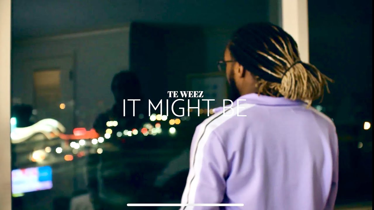 Te Weez - It Might Be (Official Video)