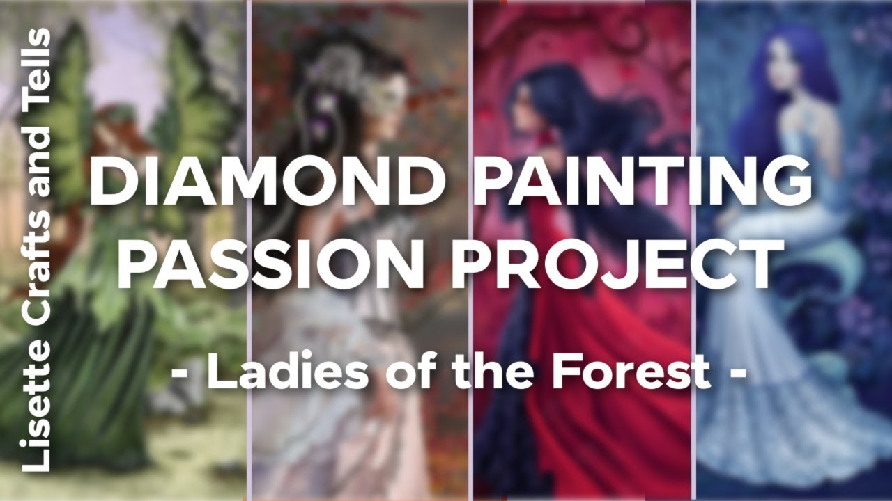 Diamond Painting Passion Project #4 - Ladies of the Forest -