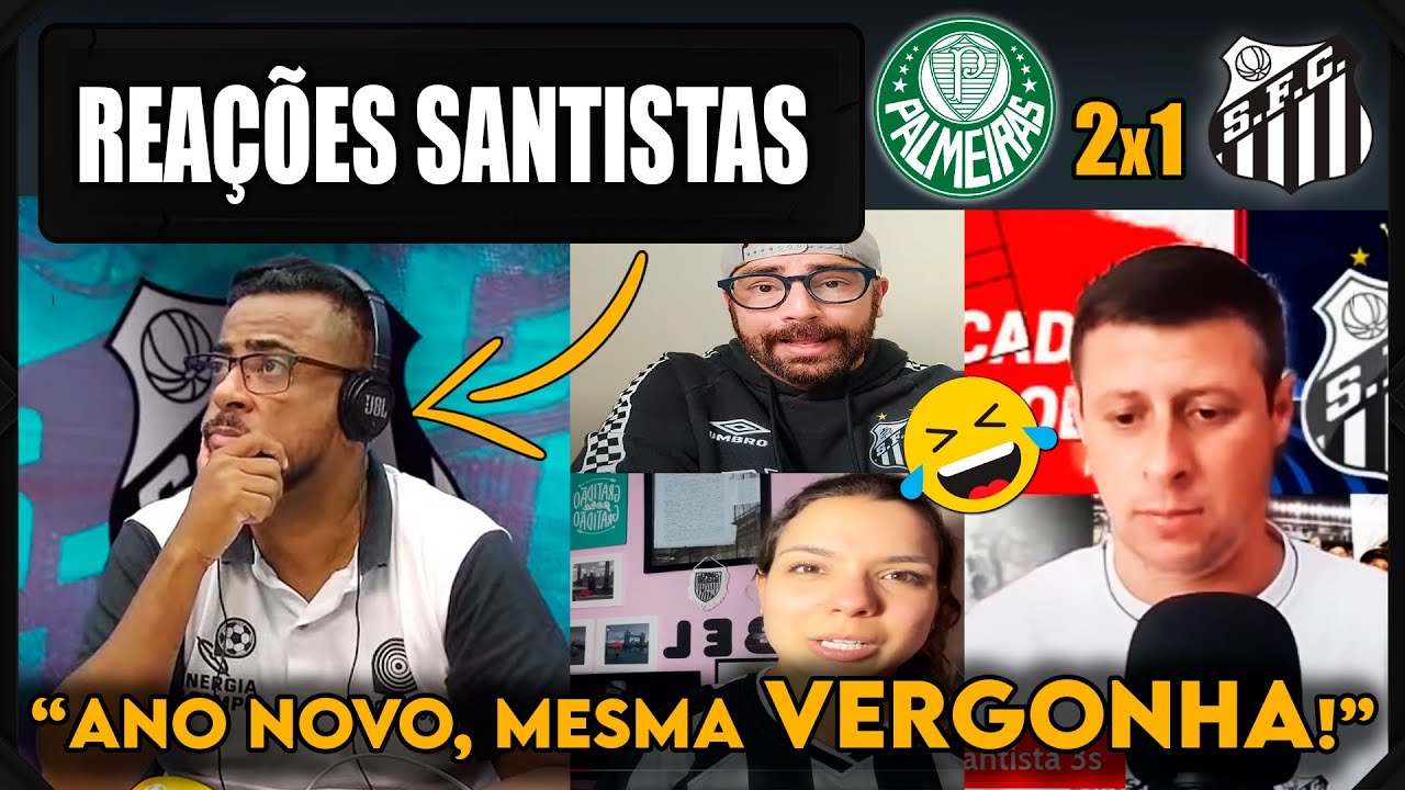 REAÇÕES SANTISTAS - PALMEIRAS 2x1 SANTOS - VAMOS RIR DO SANTOS!