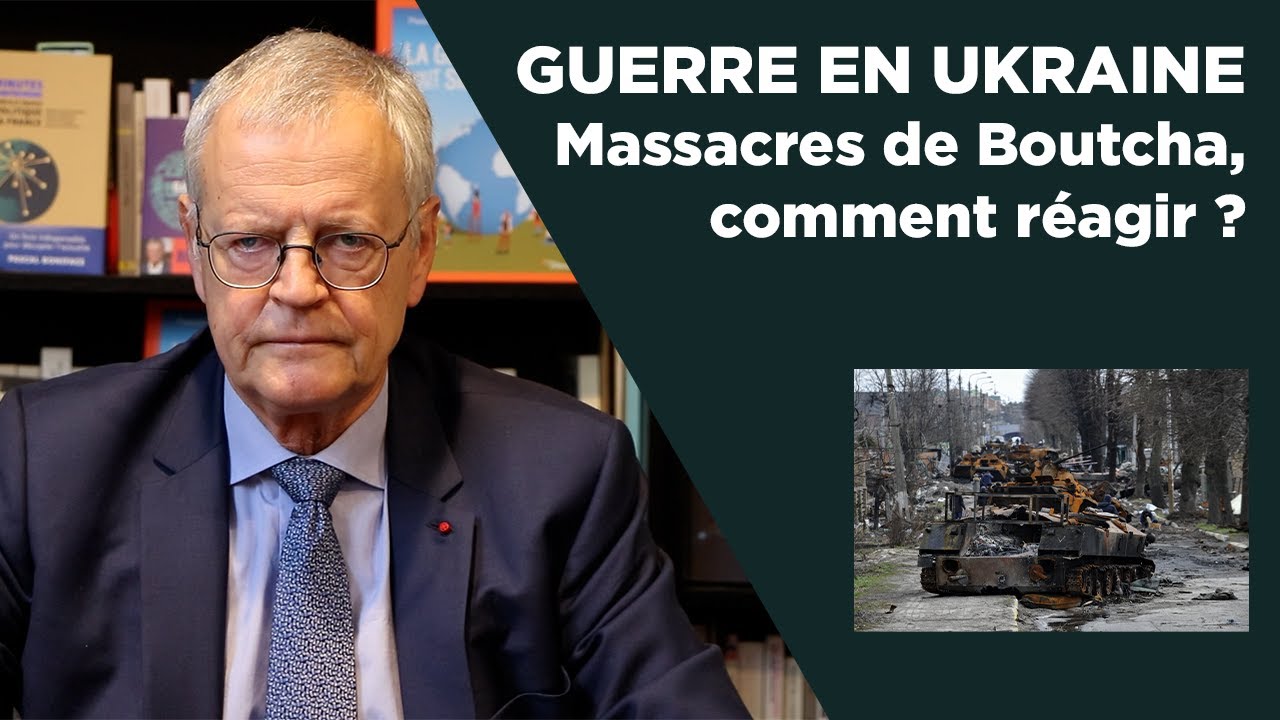 Guerre en Ukraine - Massacres de Boutcha, comment r&eacute;agir ?