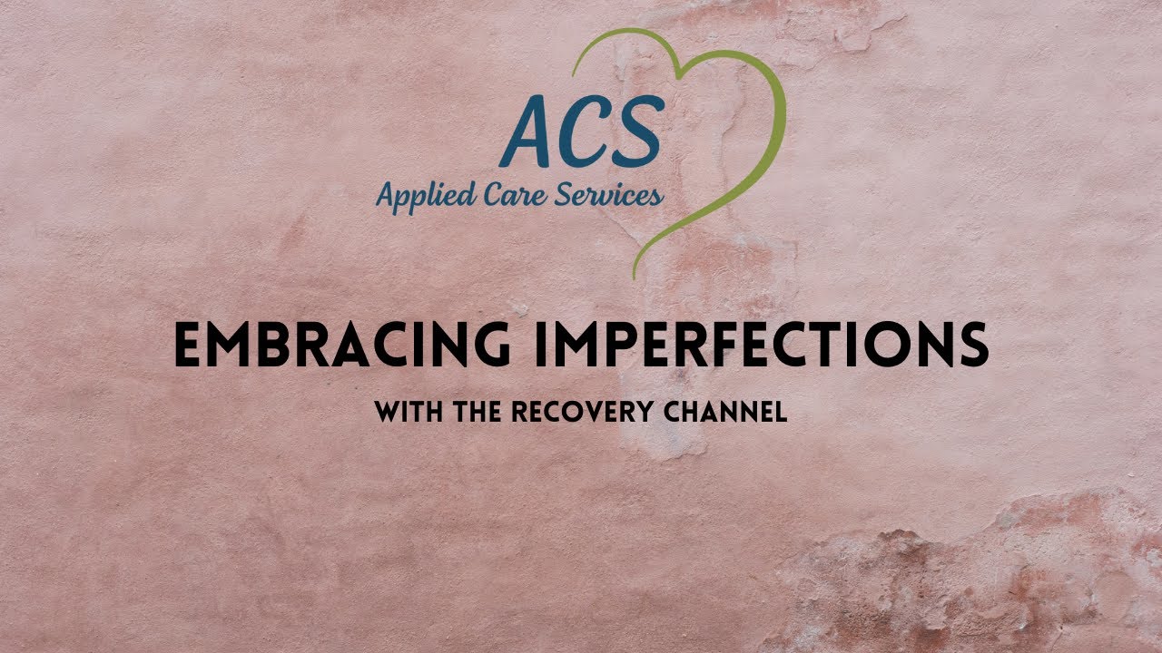 Embracing Imperfections | Applied Care Services