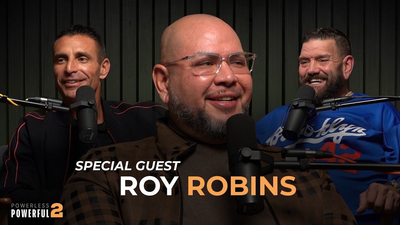 Powerless 2 Powerful | Episode 023 | Roy Robins