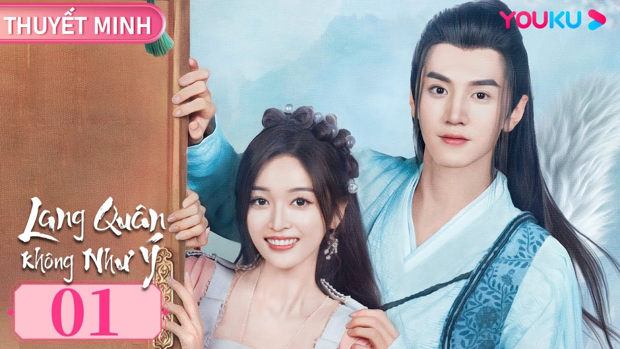 [THUYẾT MINH] Lang Quân Không Như Ý | EP01 | Phim Cổ Trang | Ngô Tuyên Nghi/Trần Triết Viễn | YOUKU