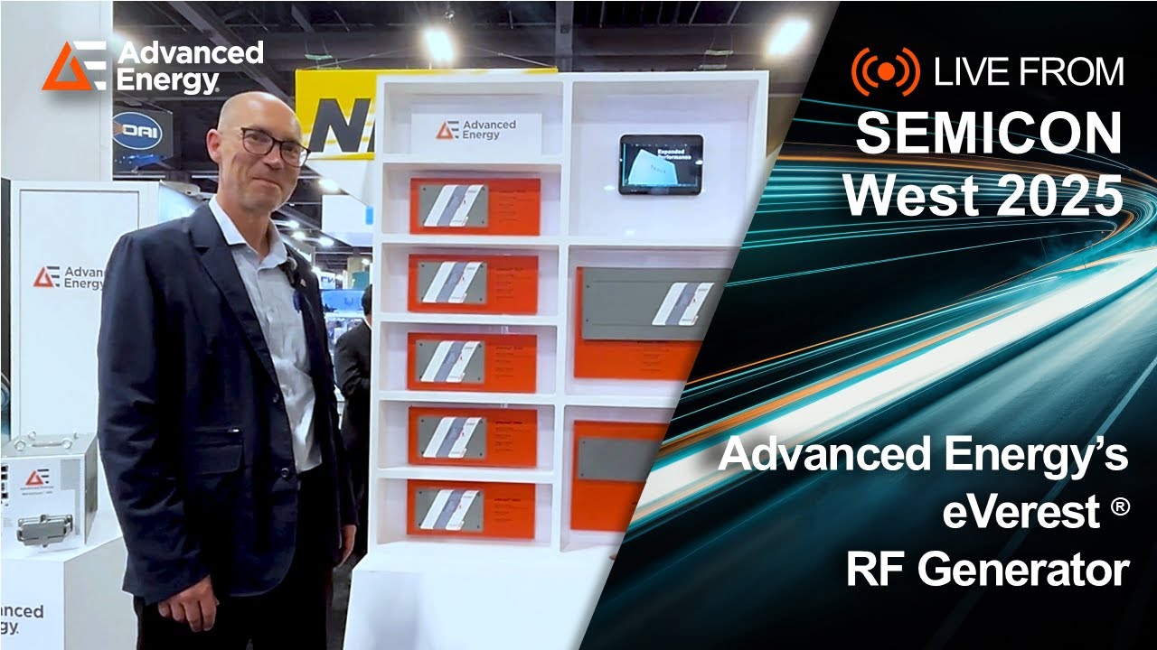Live at SEMICON® West: Advanced Energy's eVerest® RF Generator