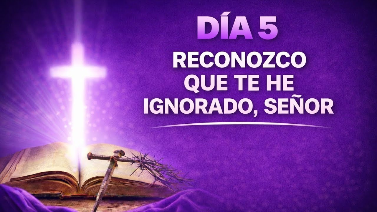 ¿CUÁNTO MÁS VAS A IGNORAR A DIOS? - DÍA 5 CAMINÓ DE CUARESMA