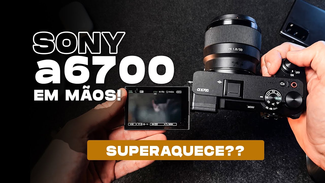 REVIEW C&acirc;mera Sony a6700 PTBR