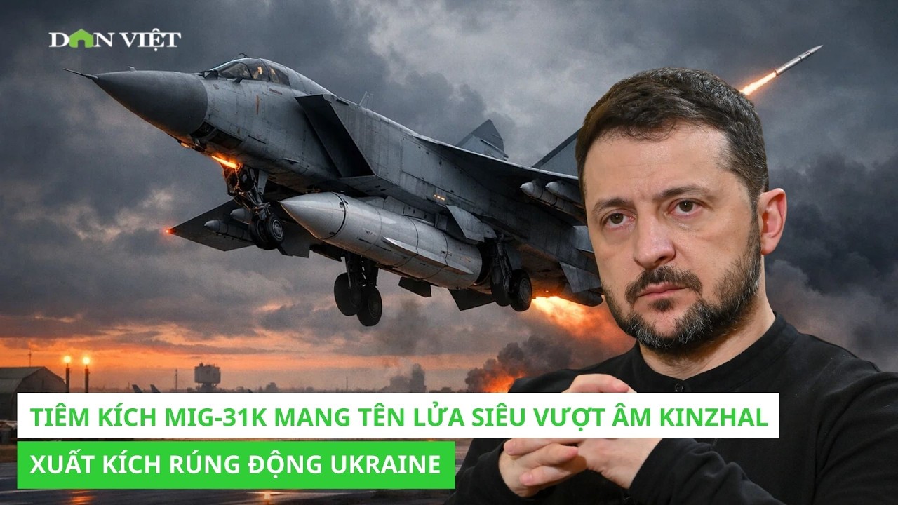 Tiêm kích MiG-31K mang tên lửa siêu vượt âm Kinzhal xuất kích rúng động Ukraine