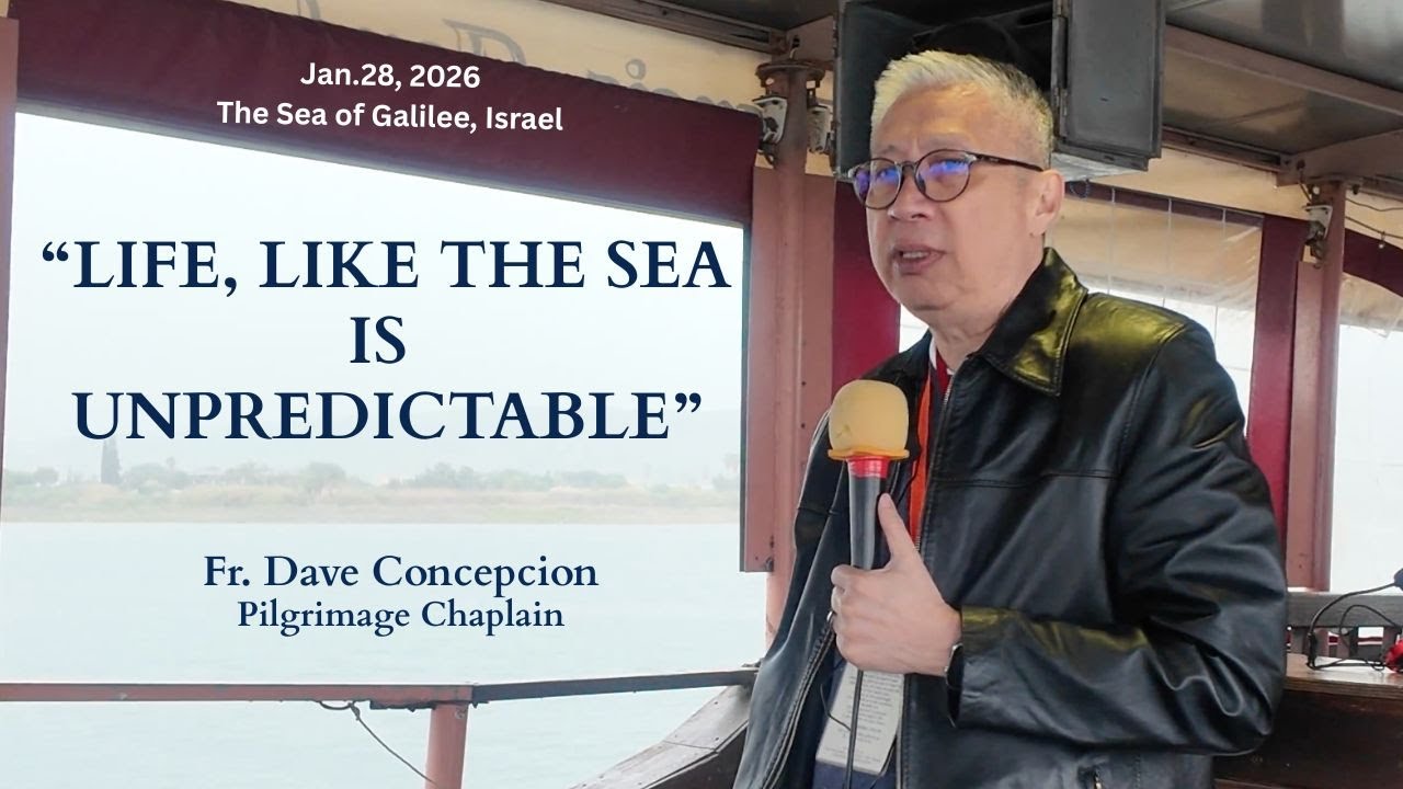 LIFE, LIKE THE SEA IS UNPREDICTABLE - A Reflection by Fr. Dave Concepcion on Jan. 28, 2026.