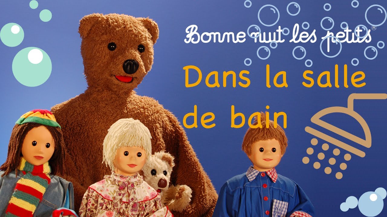 Bonne Nuit Les Petits - Compilation Dans La Salle de Bain