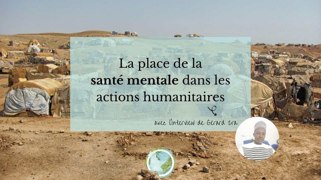 21. La place de la sant&eacute; mentale dans les actions humanitaires