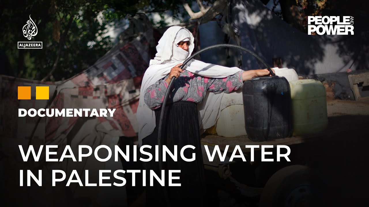 Is Israel Weaponising Water in Palestine? | People & Power Documentary