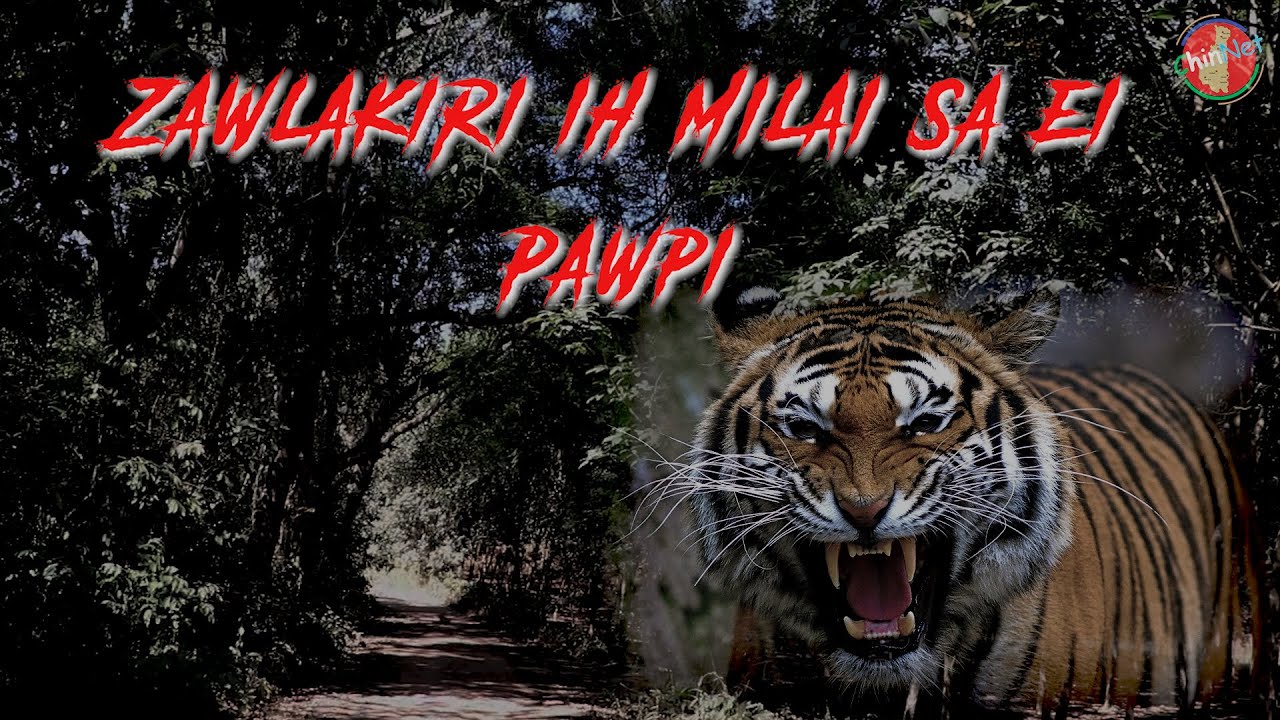 Zawlakiri Ih Milai Sa Ei Pawpi | Pawpi A Huk Dumdo