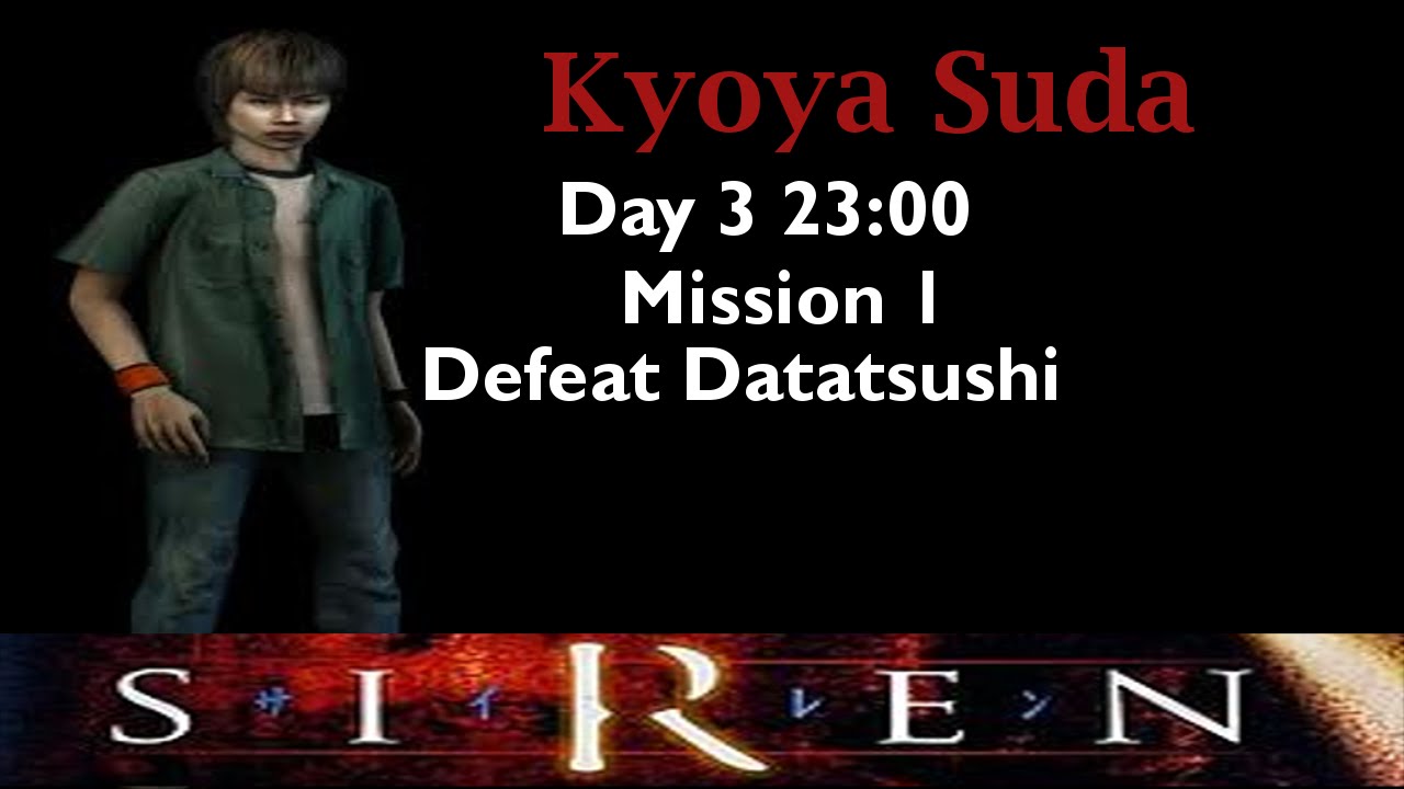[Forbidden Siren] Kyoya Suda: Day 3 23:00 (mission 1)