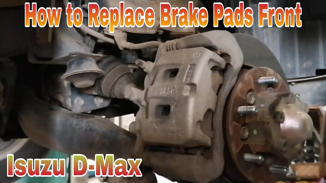 How to Replace Brake Pads Front Isuzu D-Max