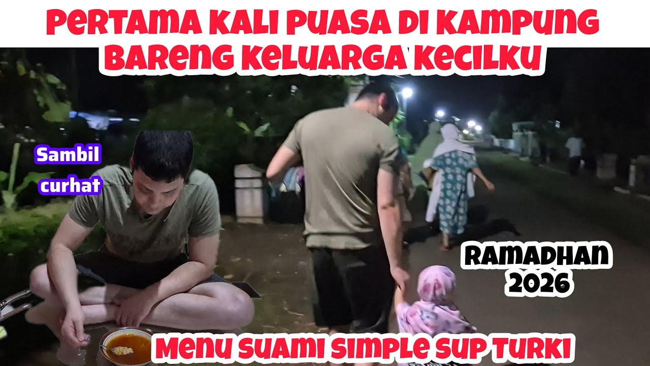 PENGALAMAN PERTAMA SUAMI TURKI SAMBUT RAMADHAN DI CILACAP #pertamakali 