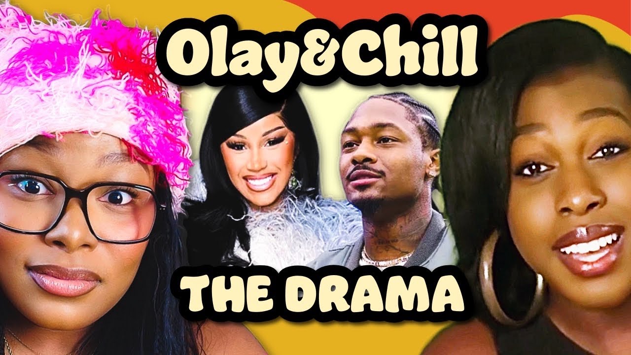 Cardi B IS The Drama | OLAY & CHILL