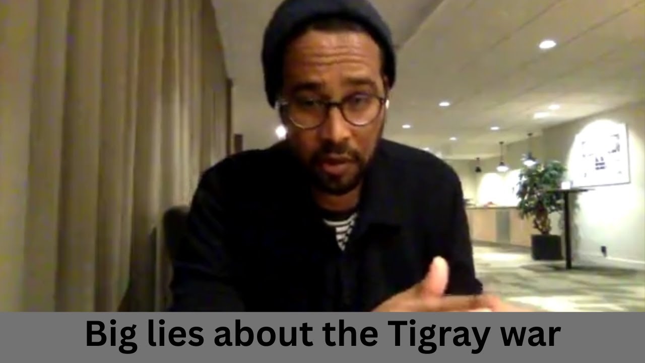Why do people lie about the Tigray war?