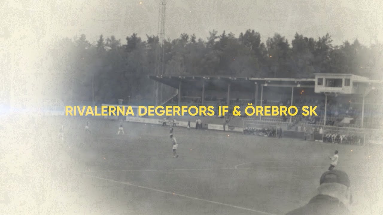En Allsvensk Historia: Rivalerna Örebro SK & Degerfors IF