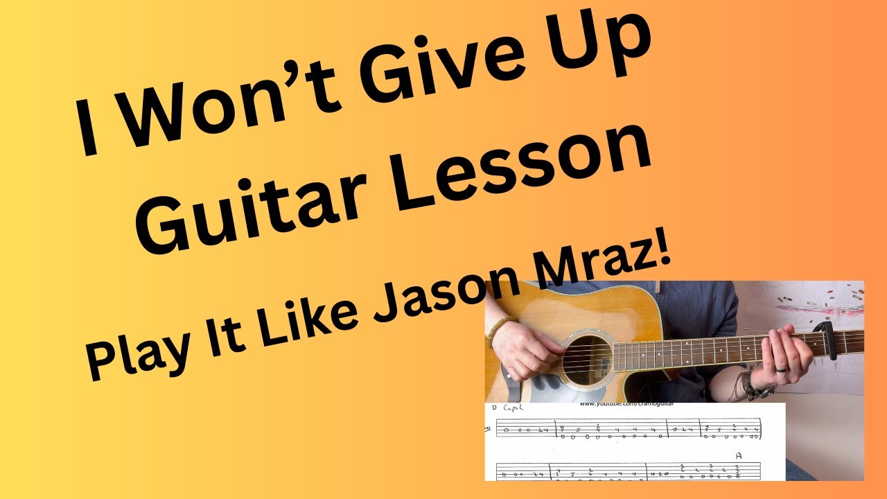 I Won’t Give Up Guitar Lesson – Play It Like Jason Mraz!