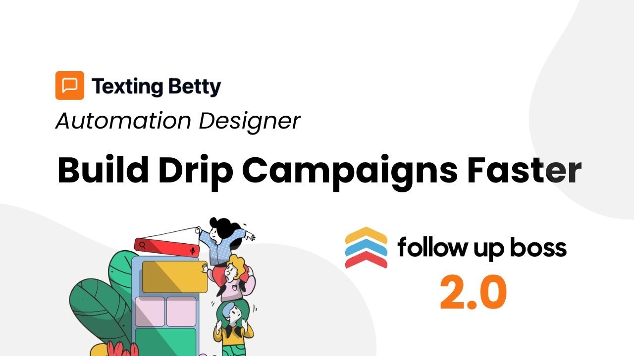 How To Build Drip Campaigns Faster Using Texting Betty Automation Designer