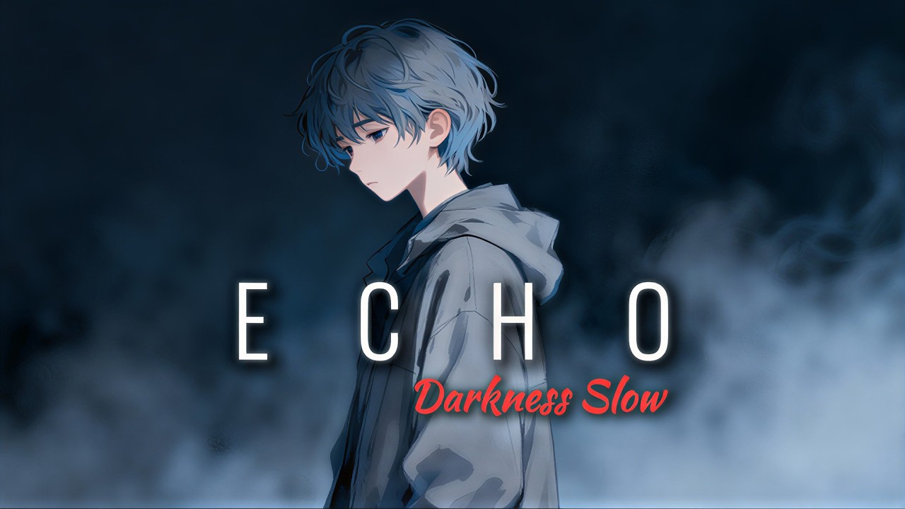 DarknessSlow – Echo | When Memories Refuse to Fade