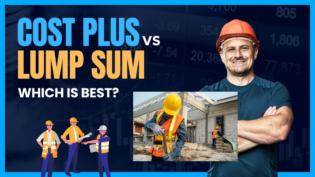 Cost Plus vs Fixed Price (Lump Sum) Construction Contracts Explained