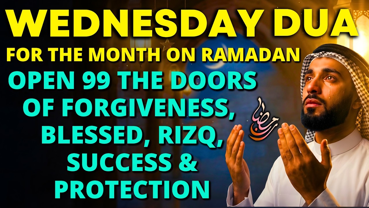 Very Powerful Wednesday Dua In Ramadan ♥ Ask Allah for Wealth, Success, Happiness & Endless Barakah