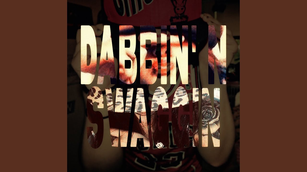 DABBIN' n SWAGGIN'