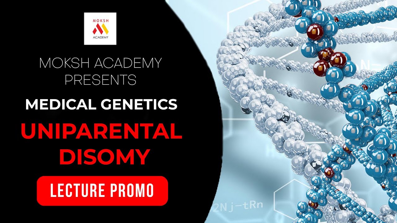 Medical Genetics | Uniparental Disomy | Lecture Promo | Moksh Academy Presents | MOKSH MBBS 2021