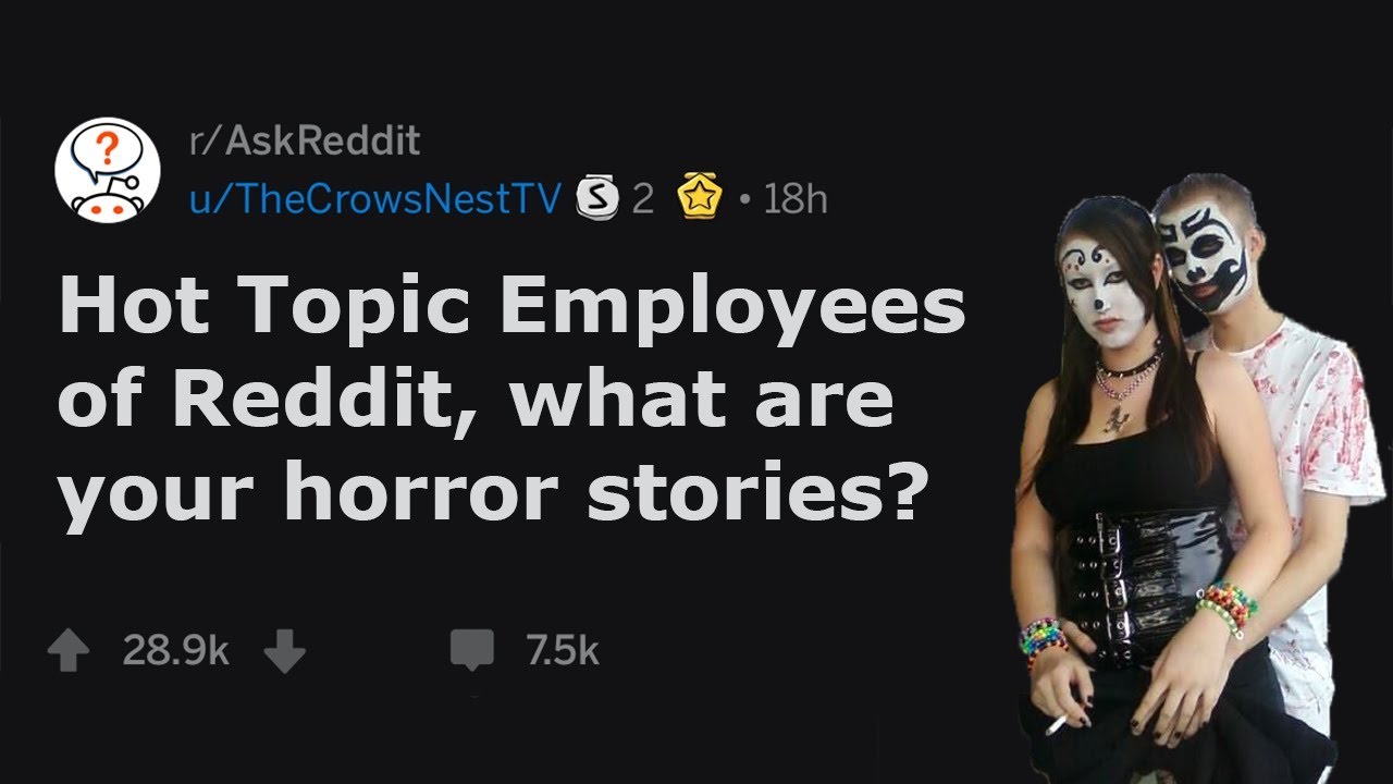 Hot Topic Employees Share Horror Stories (r/AskReddit)