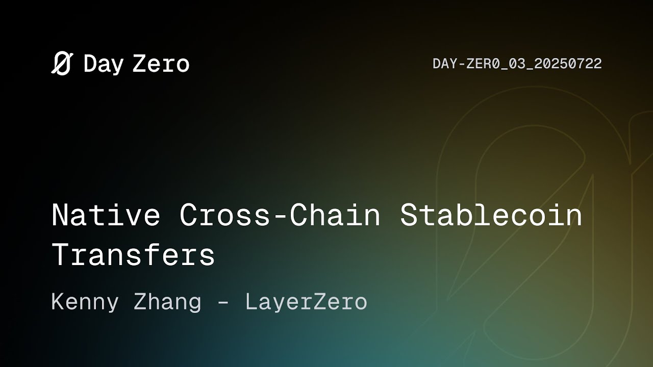 Native Cross-Chain Stablecoin Transfers - LayerZero | Day Zero 03