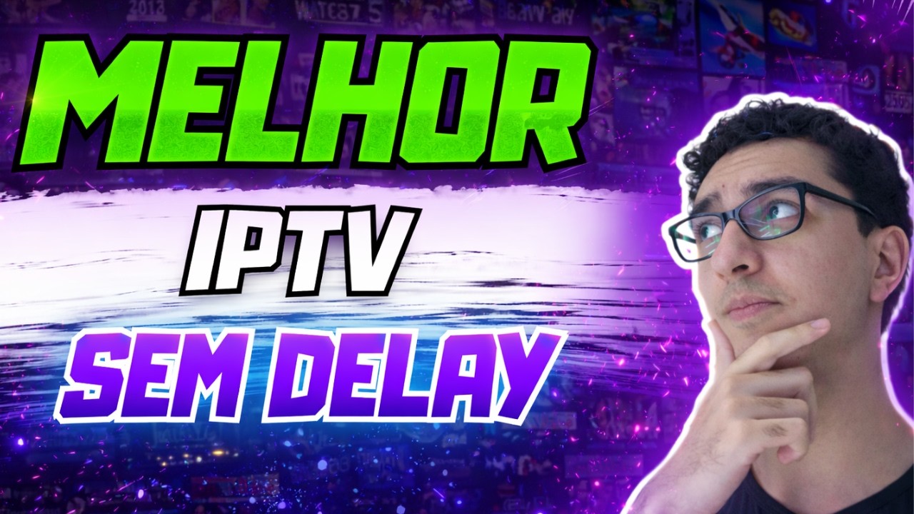 📺 MELHOR IPTV SEM DELAY – IPTV Rápido Para Assistir Sem Travar