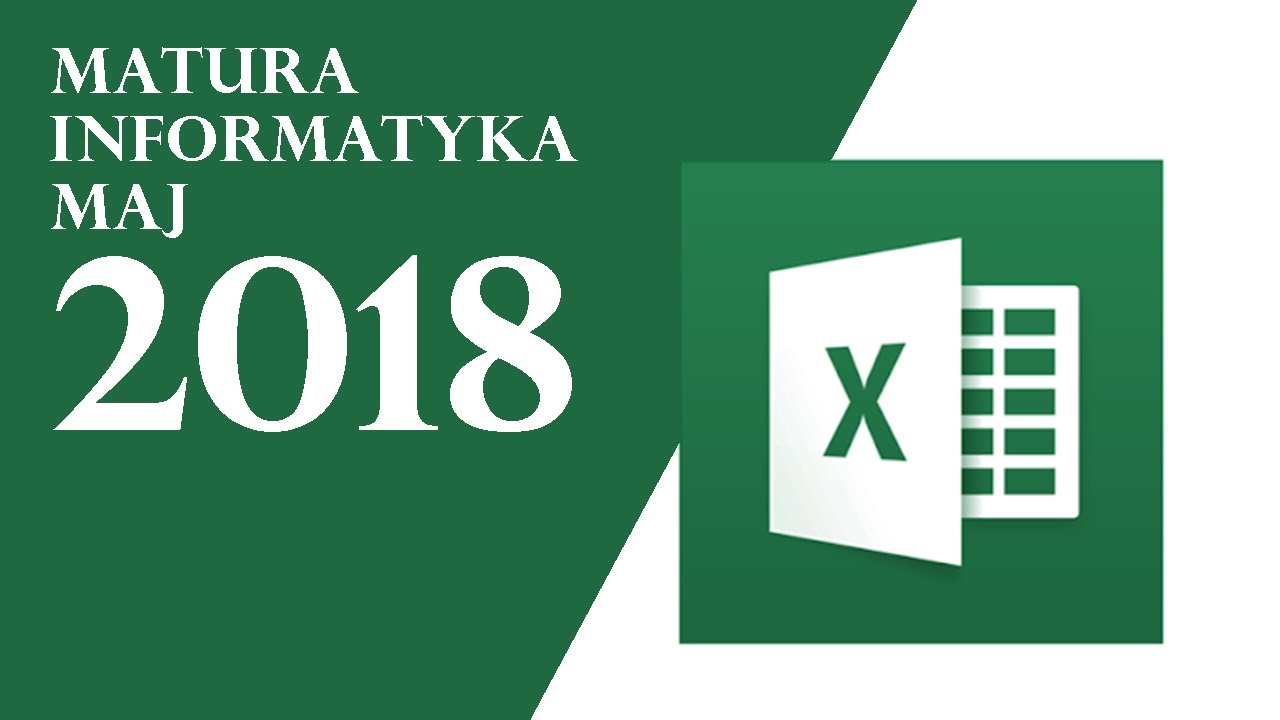 MATURA Z INFORMATYKI 2018 EXCEL