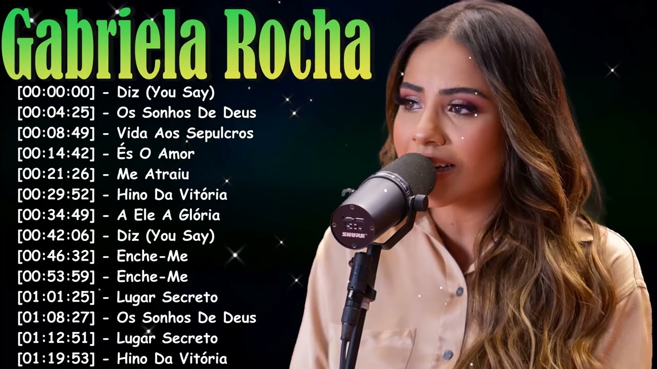 Gabriela Rocha – Louvores de Intimidade com Deus que Trazem Paz e Esperança | 2026