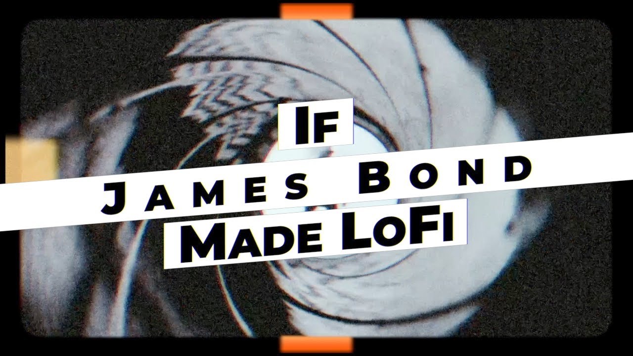 if James Bond made lofi.. by lofi.tv (007 - lofi - chillmix - lofimix - loficover - OST)