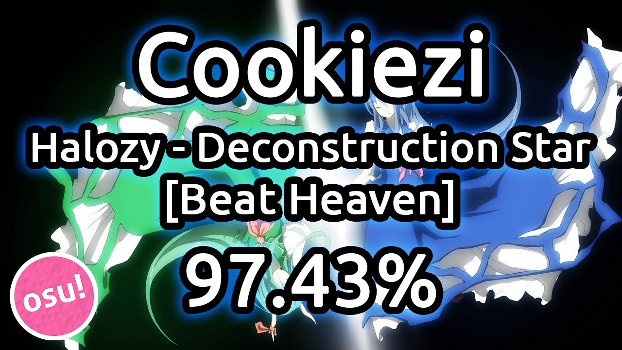 Cookiezi | Halozy - Deconstruction Star [Beat Heaven] | 97.43% x1412 #1 | Liveplay w/ Twitch Chat
