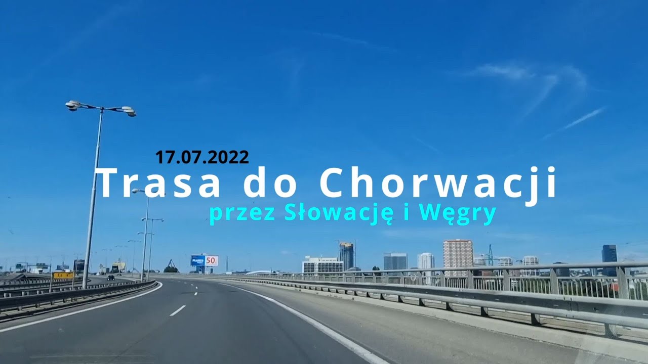 Trasa do Chorwacji 17.07.2022 przejazd Słowacja Węgry Balaton winiety ceny paliwa  / Croatia 2022