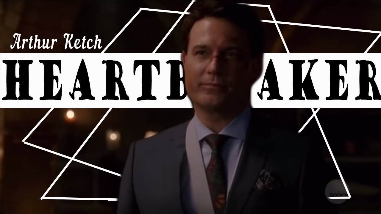 Arthur Ketch | Heartbreaker