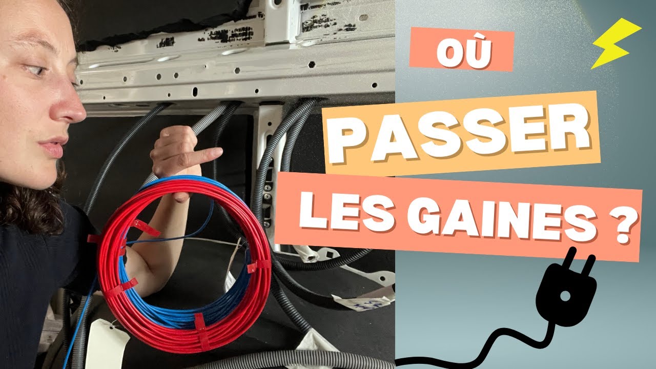 #6 Passer les gaines électriques dans un fourgon aménagé