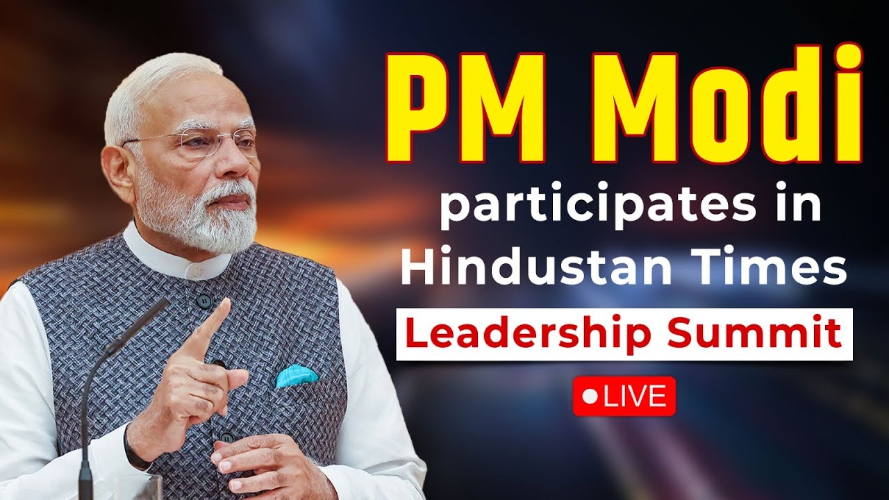 LIVE | PM Narendra Modi participates in Hindustan Times Leadership Summit