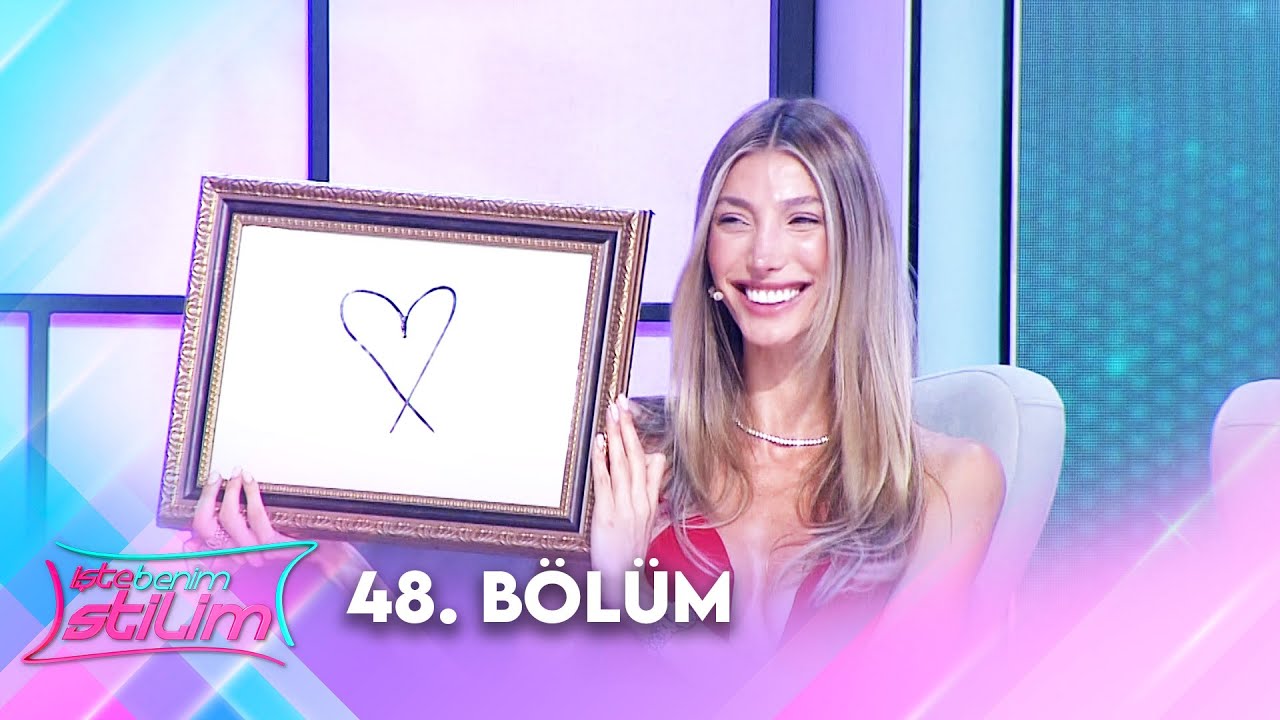 İşte Benim Stilim 48. Bölüm @İsteBenimStilimTV8