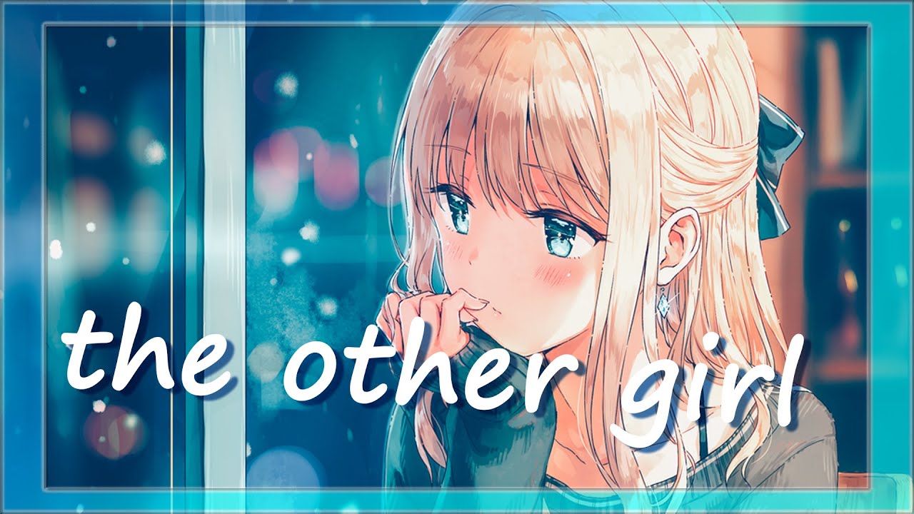 Nightcore - The Other Girl || 歌詞 | cc字幕