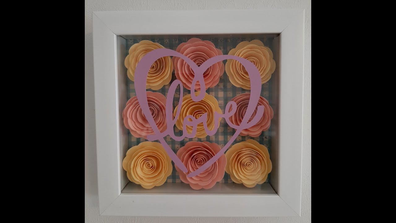Scan N Cut Rolled Roses Shadow Box April 25, 2021