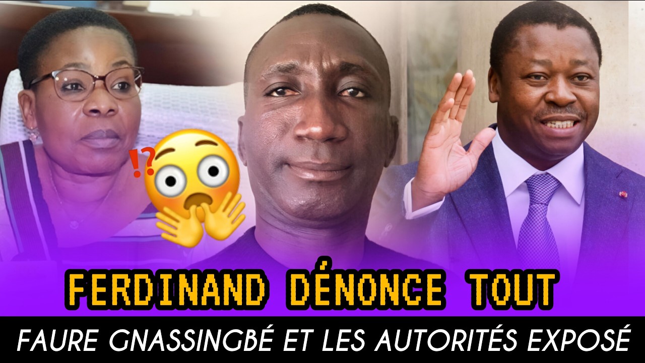 🔥🇹🇬FERDINAND AYITÉ DÉNONCE FAURE GNASSINGBÉ ET DÉVOILE L’ACTION DE MADAME GNAKADÉ
