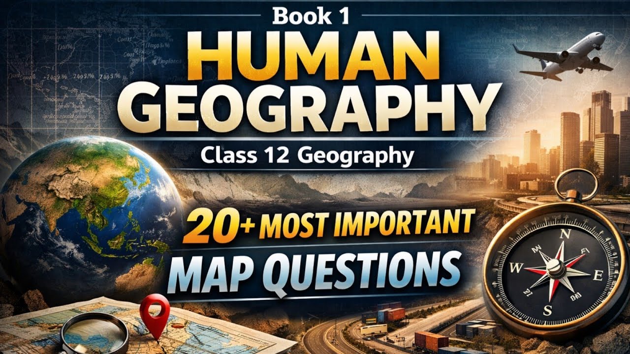 Class 12 Human Geography | Important Map Work Part 1 | CBSE Board Exam