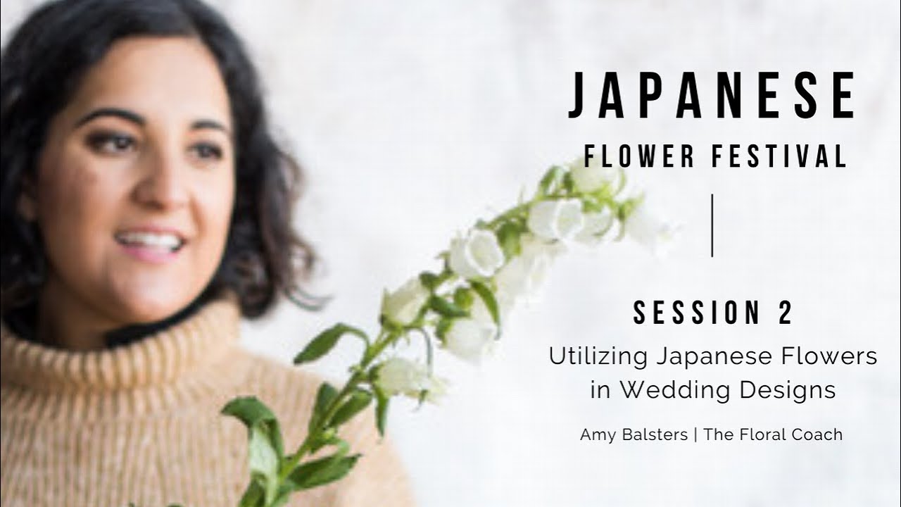 Japanese Flower Festival: Japanese Flowers in Wedding Designs with Amy Balsters