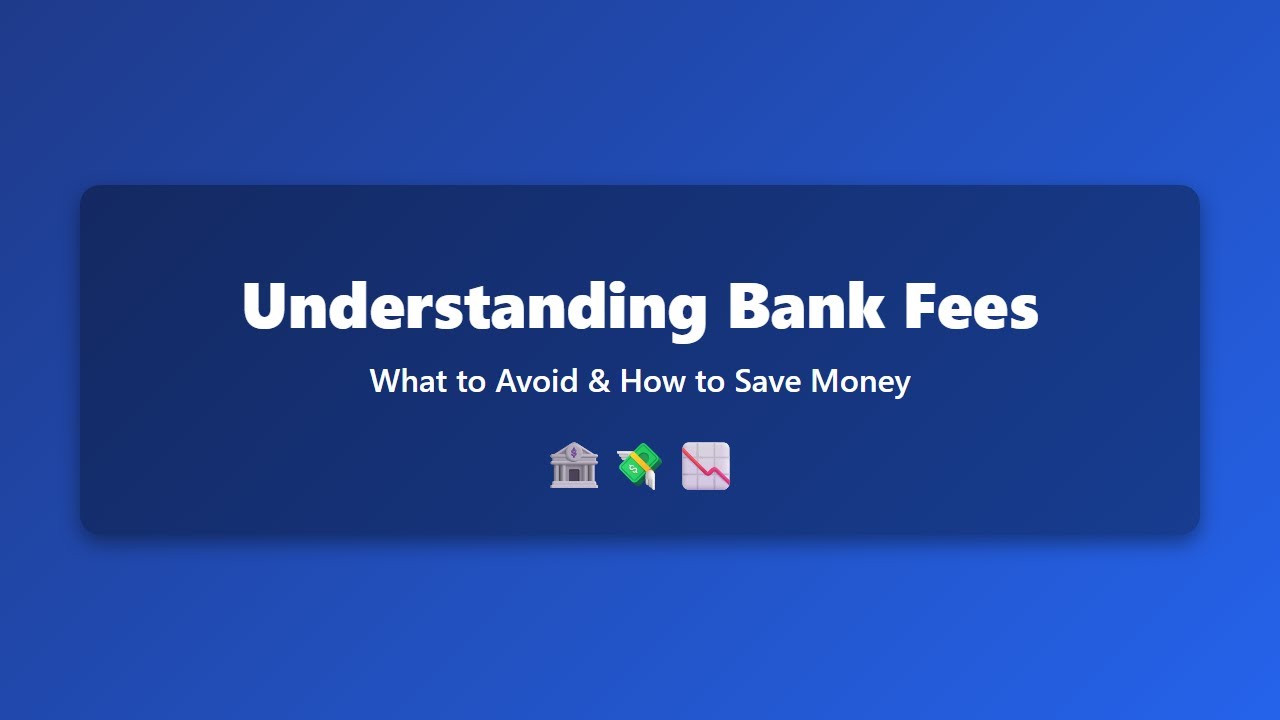 Understanding Bank Fees: How to Avoid Common Charges and Save Money