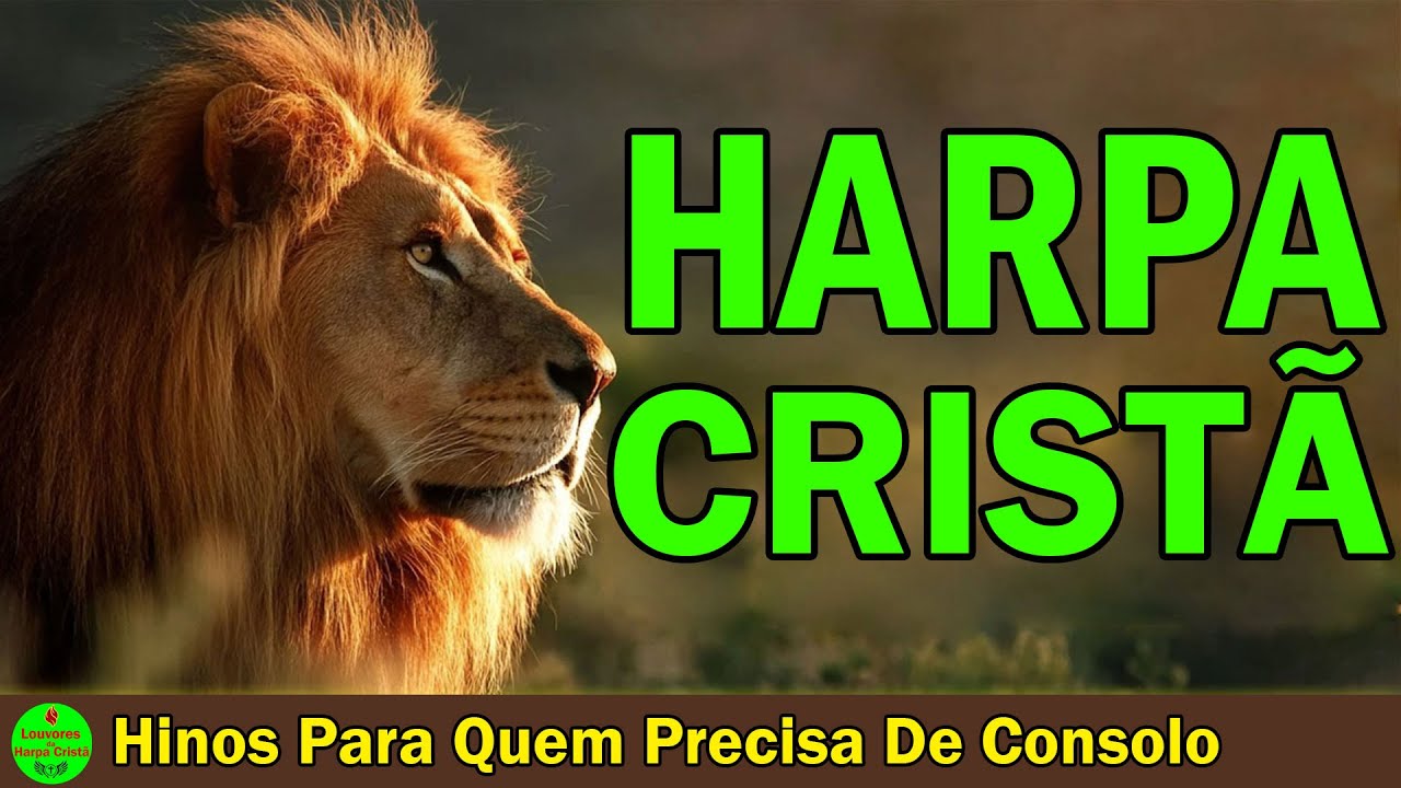 Louvores Da Harpa Cristã 🤍 Hinos Para Quem Precisa De Consolo – Espaço Harpa Cristã