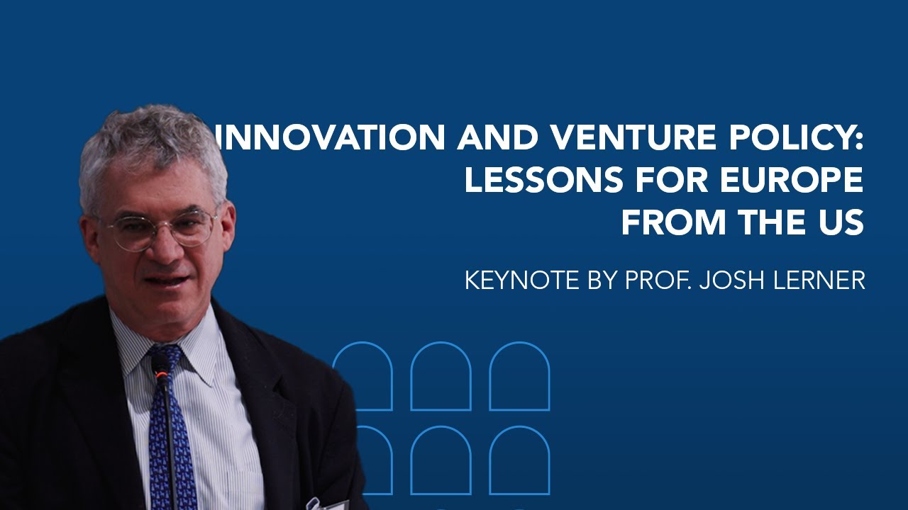 Keynote by Prof. Josh Lerner | Innovation and venture policy: Lessons for Europe from the US